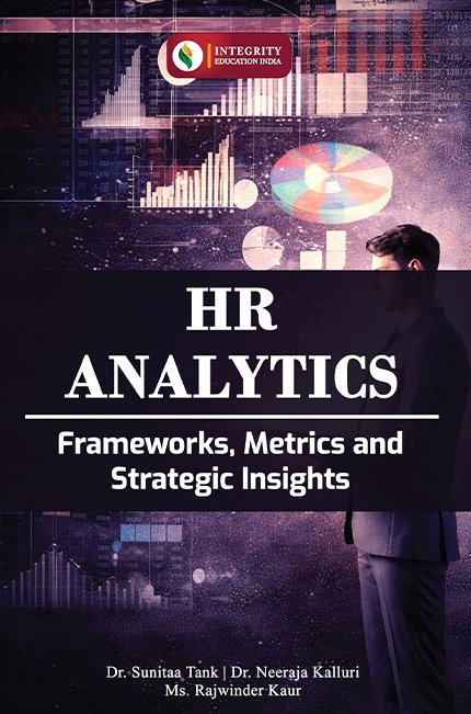 HR Analytics: Frameworks, Metrics and Strategic Insights